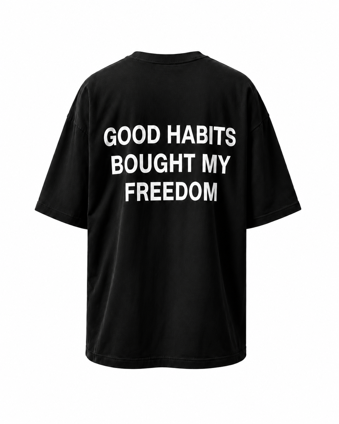 GOOD HABITS BOUGHT MY FREEDOM | TEE